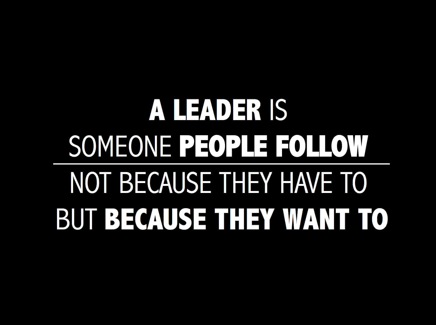 A Leader is Someone People Follow